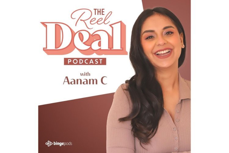 Beauty and Lifestyle Influencer Aanam C Launches New Podcast ‘The Reel Deal; on the Creator Economy and Social Media